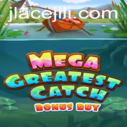MegaGreatestCatchBonusBuy: An Exciting Adventure with JLAce